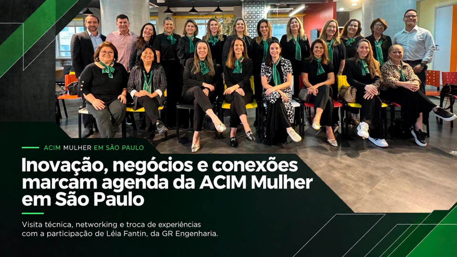 Inovação, negócios e conexões marcam agenda da ACIM Mulher em São Paulo